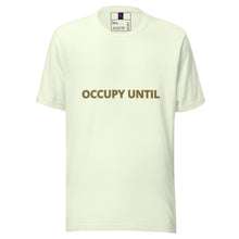 Load image into Gallery viewer, t-shirt - OCCUPY UNTIL