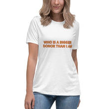 Load image into Gallery viewer, Women's Relaxed T-Shirt - Donor
