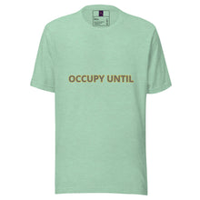 Load image into Gallery viewer, t-shirt - OCCUPY UNTIL
