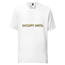 Load image into Gallery viewer, t-shirt - OCCUPY UNTIL
